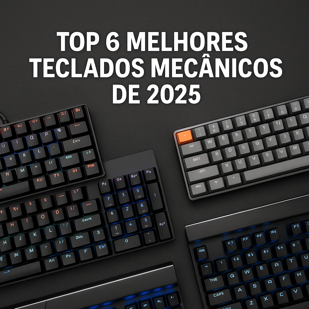Top 6 Melhores Teclados Mecânicos de 2025 – Gamer, Trabalho & Custo ...